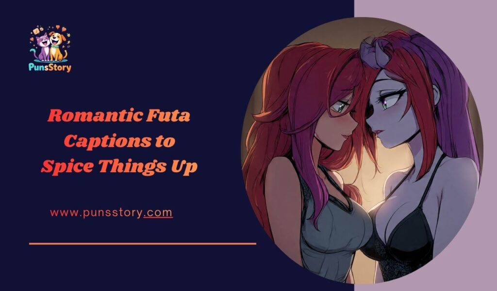 Romantic Futa Captions to Spice Things Up